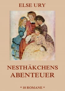 Nesthäkchens Abenteuer - Beinhaltet alle zehn Romane