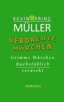 Verdrehte Märchen - Grimms Märchen buchstäblich verdreht