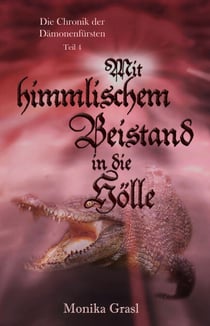 Die Chronik der Dämonenfürsten - Mit himmlischem Beistand in die Hölle