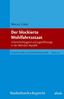 Der blockierte Wohlfahrtsstaat - Unterschichtjugend und Jugendfürsorge in der Weimarer Republik