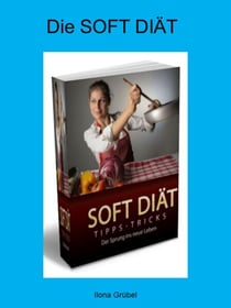 Die Soft Diät - Jeder der schon einmal vor dem Problem stand so jetzt muss ich Gewicht verlieren weiß auch wie schwer es ist.