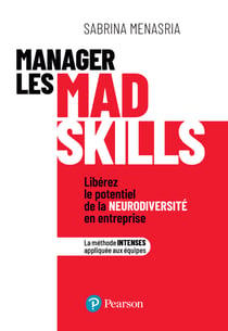 Manager les mad skills - Libérez le potentiel de la neurodiversité en entreprise