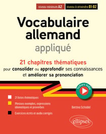 Vocabulaire allemand appliqué de A2 vers B2 (avec fichiers audio) - 21 chapitres thématiques pour consolider ou approfondir ses connaissances et améliorer sa prononciation (avec fichiers audio)