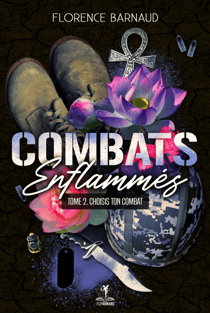 Combats Enflammés - Tome 2 - Choisis ton combat (Romance militaire - romantic suspense)