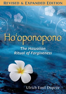 Ho'oponopono - The Hawaiian Ritual of Forgiveness