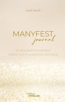 Manyfest journal - Se réaliser pleinement grâce à la philosophie pratique