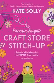 The Paradise Heights Craft Store Stitch-Up - Being invisible is hard, but it's PERFECT if you want to be a detective