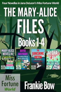 The Mary-Alice Files Books 1-4 - Miss Fortune World: The Mary-Alice Files