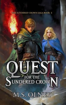 Quest for the Sundered Crown - The Sundered Crown Saga, #3