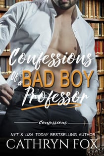 Confessions of a Bad Boy Professor - Confessions, #1