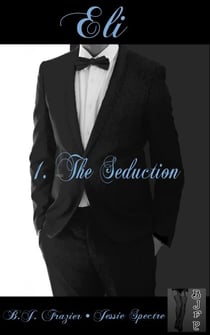 Eli - Book One ~ The Seduction