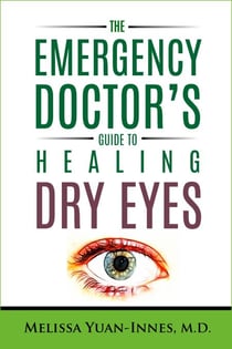 The Emergency Doctor’s Guide to Healing Dry Eyes - The Emergency Doctor’s Guides, #2