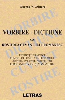 Vorbire - Dictiune Sau Rostirea Cuvantului Romanesc