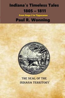 Indiana’s Timeless Tales - 1805 - 1811 - Indiana History Time Line, #6