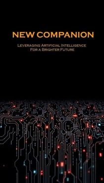 New Companion: Leveraging Artificial Intelligence For a Brighter Future