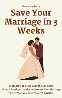 Save Your Marriage in 3 Weeks