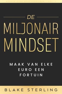 Boeken over Geld Verdienen - Vol. 1 - De Miljonair Mindset