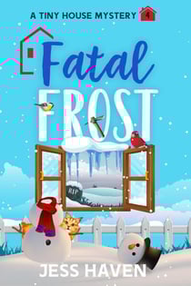 Fatal Frost - Tiny House Mysteries, #4