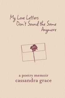 My Love Letters Don't Sound the Same Anymore