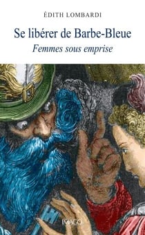 Se libérer de Barbe-Bleue - Femmes sous emprise