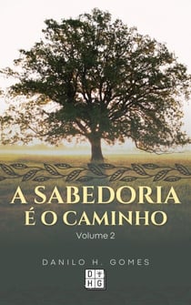 A Sabedoria é o Caminho: Volume 2 - A Sabedoria é o Caminho, #2
