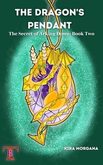 The Dragon's Pendant - The Secret of Arking Down, #2