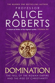 Domination - The Fall of the Roman Empire and the Rise of Christianity