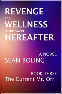 Revenge and Wellness in the Sweet Hereafter - The Current Mr. Orr, #3