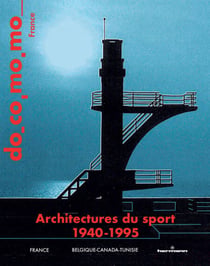 Architectures du sport, 1940-1995 - Bulletin Docomomo France, numéro spécial novembre 2024