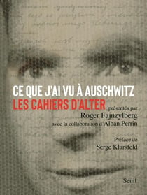 Ce que j'ai vu à Auschwitz - Les Cahiers d'Alter