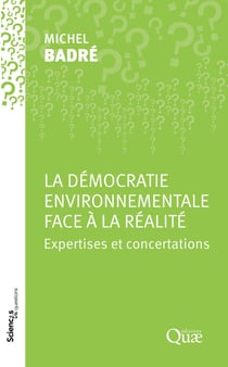 La démocratie environnementale face à la réalité - Expertises et concertations