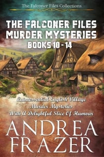The Falconer Files Murder Mysteries Books 10 - 14 - The Falconer Files Collections, #4