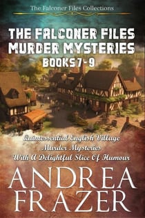 The Falconer Files Murder Mysteries Books 7 - 9 - The Falconer Files Collections, #3