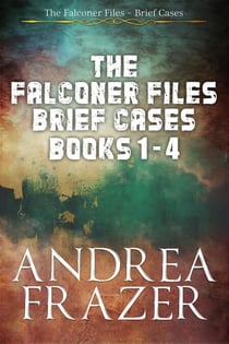 The Falconer Files Brief Cases Books 1 - 4 - The Falconer Files Brief Cases Collections, #1