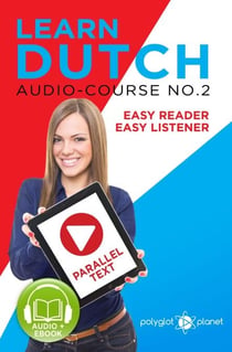 Learn Dutch - Easy Reader | Easy Listener | Parallel Text - Audio Course No. 2 - Learn Dutch | Easy Audio & Easy Text, #2