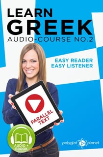 Learn Greek - Easy Reader | Easy Listener | Parallel Text - Audio Course No. 2 - Learn Greek | Easy Audio & Easy Text, #2