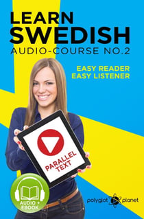 Learn Swedish - Easy Reader | Easy Listener | Parallel Text Swedish Audio Course No. 2 - Learn Swedish | Easy Audio & Easy Text, #2