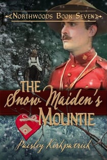The Snow Maiden's Mountie - Northwoods, #7