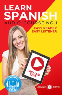 Learn Spanish | Easy Reader | Easy Listener |  Parallel Text Spanish Audio Course No. 1 - Learn Spanish Easy Audio & Easy Text, #1