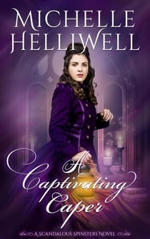 A Captivating Caper - The Scandalous Spinsters, #2