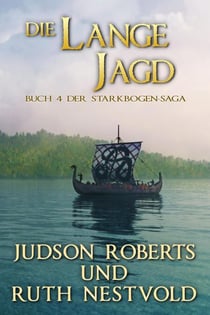 Die Lange Jagd - Der Starkbogen-Saga, #4