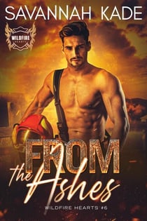 From the Ashes - WildFire Hearts, #6