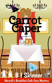 24 Carrot Caper - Marcall's Breakfast Cafe Paranormal Cozy Mystery
