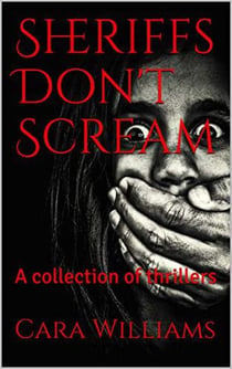 Sheriffs Don't Scream: A collection of thrillers