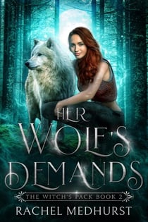 Her Wolf's Demands - The Witch's Pack, #2