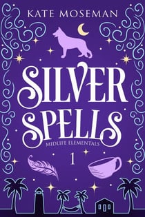 Silver Spells - Midlife Elementals, #1