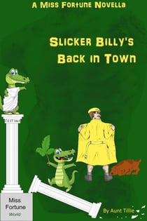 Slicker Billy's Back in Town - (Miss Fortune World)