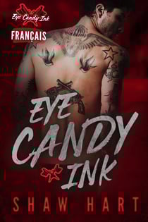 Eye Candy Ink: La série complète - Eye Candy Ink, #6