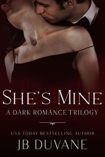 She's Mine: A Dark Romance Trilogy - She's Mine, #0