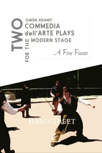 A Fine Fiasco - Two Commedia dell'Arte Plays for the Modern Stage